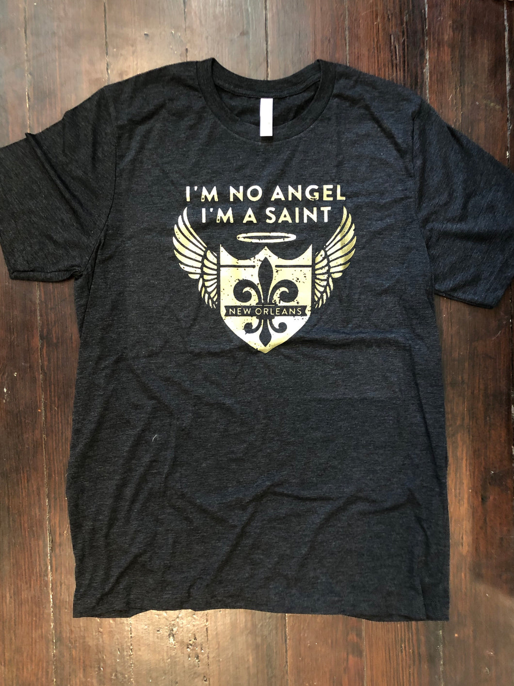 I'm No Angel, I'm a Saint (Unisex)